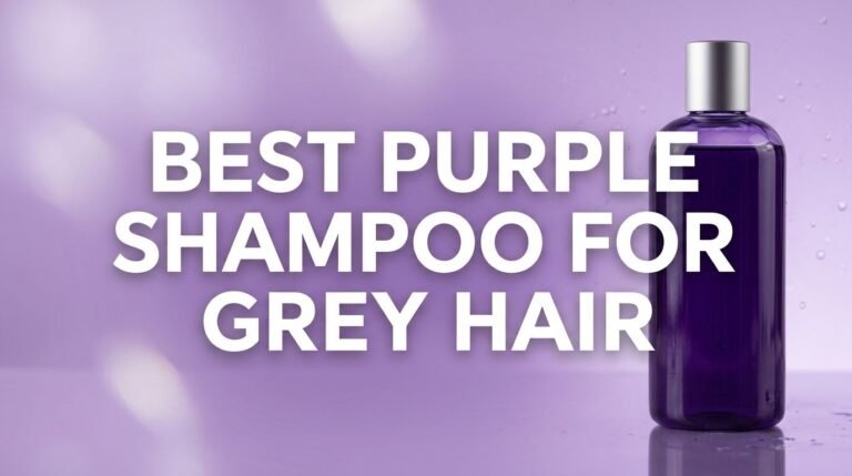 10 Best Purple Shampoo for Grey Hair in 2026